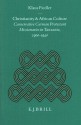 Christianity And African Culture: Conservative German Protestant Missionaries In Tanzania, 1900 1940 (Studies Of Religion In Africa) - Klaus Fiedler