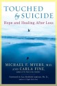 Touched by Suicide: Hope and Healing After Loss - Michael F. Myers, Carla Fine