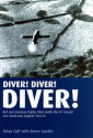 Diver! Diver! Diver!: RAF and American Fighter Pilots Battle the V-1 Assault Over South-East England 1944-45 - Brian Cull, Bruce Lander