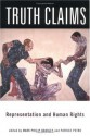 Truth Claims: Representation and Human Rights (New Directions in International Studies) - Mark Philip Bradley, Mark Bradley