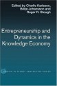 Entrepreneurship and Dynamics in the Knowledge Economy (Routledge Studies in Global Competition) - Borje Johansson, Charlie Karlsson, Roger Stough