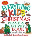 The Everything Kids' Christmas Puzzle and Activity Book: Mazes, Activities, and Puzzles for Hours of Holiday Fun - Beth L. Blair, Jennifer A. Ericsson