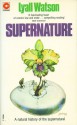 Supernature: A Natural History of the Supernatural - Lyall Watson