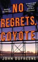 No Regrets, Coyote - John Dufresne