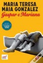 Gaspar e Mariana - Maria Teresa Maia Gonzalez