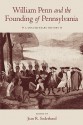 William Penn and the Founding of Pennsylvania: A Documentary History - Jean R. Soderlund