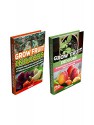 Grow Fruit Indoors Box Set: 43 Amazing Exotic Fruits That You Can Grow at Your Home in a Garden or in Containers (Grow Fruit Indoors, Grow Fruit, Grow Fruit books) - Tina May, Chong Dixon