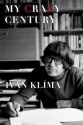 My Crazy Century: A Memoir - Ivan Klíma, Craig Cravens