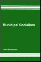 Municipal Socialism - John Sheldrake