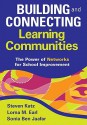 Building and Connecting Learning Communities: The Power of Networks for School Improvement - Steven Katz, Lorna Earl