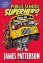 Public School Superhero - James Patterson, Chris Tebbetts, Cory Thomas