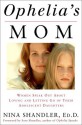 Ophelia's Mom: Women Speak Out About Loving and Letting Go of Their Adolescent Daughters - Nina Shandler, Sara Shandler