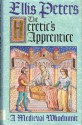 The Heretic's Apprentice - Ellis Peters