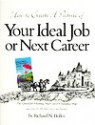 How to Create a Picture of Your Ideal Job or Next Career - Richard Nelson Bolles