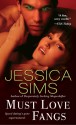 Must Love Fangs - Jessica Sims