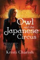 Owl and the Japanese Circus - Kristi Charish