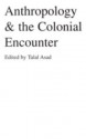 Anthropology & the Colonial Encounter - Talal Asad