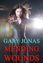 Mending Wounds - Gary Jonas