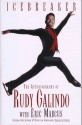 Icebreaker the Autobiography of Rudy Galindo - Rudy Galindo, Eric Marcus