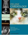 Feline Cardiology - Etienne C?t&eacute;, Kristin A. MacDonald, Kathryn Montgomery Meurs, Meg M. Sleeper