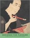 Designed for Pleasure: The World of Edo Japan in Prints and Paintings, 1680-1860 - Jane Oliver, Julia Meech, John T. Carpenter