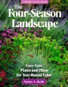 The Four Season Landscape: Easy Care Plants And Plans For Year Round Color (Rodale Garden Book) - Susan A. Roth