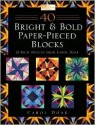 40 Bright & Bold Paper-Pieced Blocks: 12-Inch Designs - Carol Doak