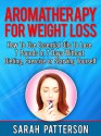 Aromatherapy for Weight Loss - Sarah Patterson