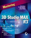 Mastering 3D Studio MAX R3 - Chris Murray, Alexander Bicalho, Alex Montiero, catali Woods, Kinetix Training Group, Alex Monteiro