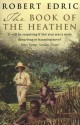 The Book Of The Heathen - Robert Edric