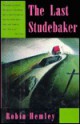 The Last Studebaker - Robin Hemley