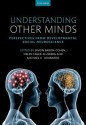 Understanding Other Minds: Perspectives from Developmental Social Neuroscience - Simon Baron-Cohen, Michael Lombardo, Helen Tager-Flusberg