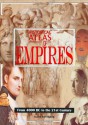 Historical Atlas of Empires: From 4000 BC to the 21st Century - Karen Farrington