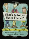 What's Going on Down There?: Answers to Questions Boys Find Hard to Ask - Karen Gravelle, Nick Castro, Chava Castro, Robert Leighton