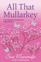 All That Mullarkey - Sue Moorcroft