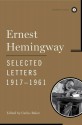 Selected Letters 1917-1961 - Ernest Hemingway, Carlos Baker