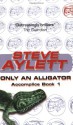 Only an Alligator - Steve Aylett