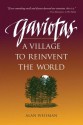 Gaviotas: A Village to Reinvent the World - Alan Weisman