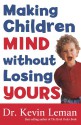 Making Children Mind without Losing Yours - Kevin Leman