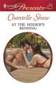 At the Sheikh's Bidding (Harlequin Presents, #2760) - Chantelle Shaw