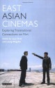 East Asian Cinemas: Exploring Transnational Connections on Film - Leung Wing-Fai, Leon Hunt