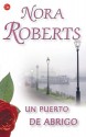 Un puerto de abrigo - Juan Larrea, Nora Roberts