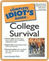 The Complete Idiot's Guide to College Survival - Laurie E. Rozakis