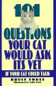 101 Questions Your Cat Would Ask Its Vet: If Your Cat Could Talk - Bruce Fogle