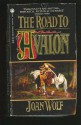 The Road to Avalon - Joan Wolf