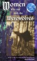 Women Who Run with the Werewolves: Tales of Blood, Lust, and Metamorphosis - Pam Keesey, Paul Allen, Michael W. Lucas, Tom Piccirelli, Thomas S. Roche, Melanie Tem, Mari Hersh Tudor, Jody Brewer, Renee Charles, Suzy McKee Charnas, Steve Eller, Barbara Ferrenz, Charlee Jacob, Pamela Jensen, Ursula K. Le Guin