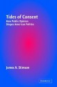 Tides of Consent: How Public Opinion Shapes American Politics - James A. Stimson