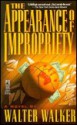 The Appearance of Impropriety - Walter Walker