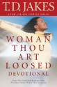 Woman, Thou Art Loosed! Devotional - T.D. Jakes