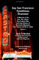 Gay San Francisco: Eyewitness Drummer Vol. 1 - A Memoir of the Sex, Art, Salon, Pop Culture War, and Gay History of Drummer Magazine: The Titanic 1970s to 1999 - Jack Fritscher, Mark Hemry, Edward Lucie-Smith, Tim Barrus, Jim Stewart, Larry Townsend, Joseph W. Bean, Harold Cox, Alexander Renault, David Hurles